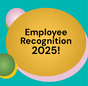 Employee Recognition 2025!