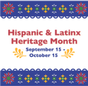 National Hispanic Heritage & Latino Heritage Month